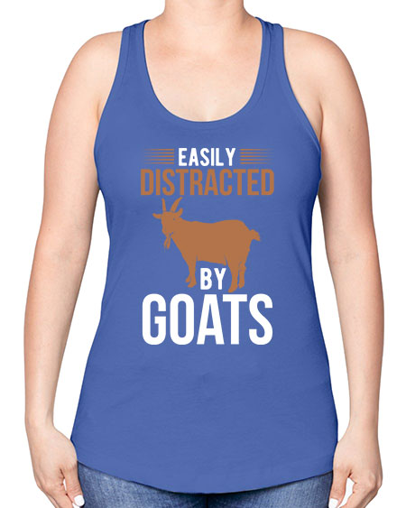 easily distracted by goats Style 5# - goat -Racerback Tank