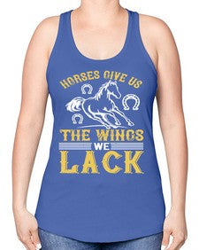 horses give us the wings we lack Style 44# - horse -Racerback Tank