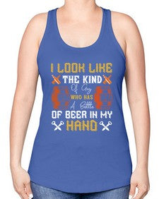 i look like the kind of guy who has a bottle of beer in my hand 1130# - beer -Racerback Tank