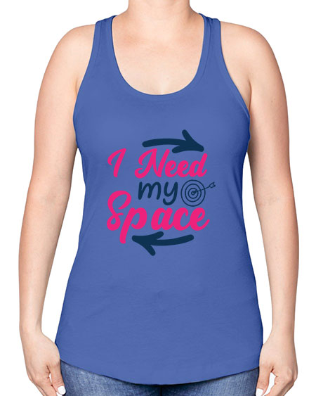 i need my space 23# - space -Racerback Tank