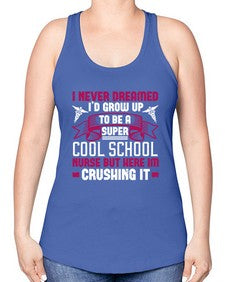 i never dreamed id grow up Style 911# - nurse -Racerback Tank