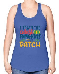i teach the cutest pumpkins in the patch Style 209# - teacher -Racerback Tank