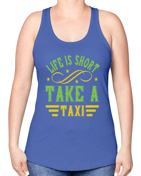 life is short take a taxi Style 1053# - Bus Driver -Racerback Tank