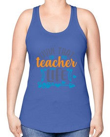 livin that teacher 1062# - teacher -Racerback Tank