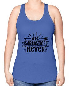 me sarcastic never 931# - sarcastic -Racerback Tank