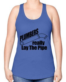 plumbers really lay the pipe copy1327# - plumber -Racerback Tank