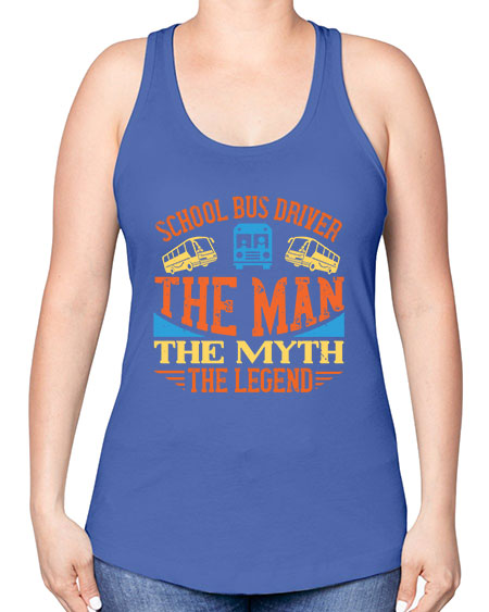 school bus driver the man the myth the legend Style 1373# - Bus Driver -Racerback Tank