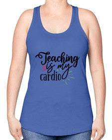 teaching is my cardio Style 402# - teacher -Racerback Tank