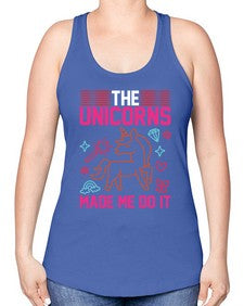 the unicorns made me do it 434# - unicorn -Racerback Tank