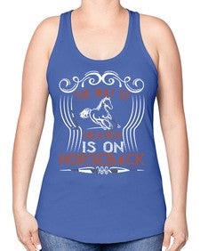 the way to haeven is on horseback Style 19# - horse -Racerback Tank