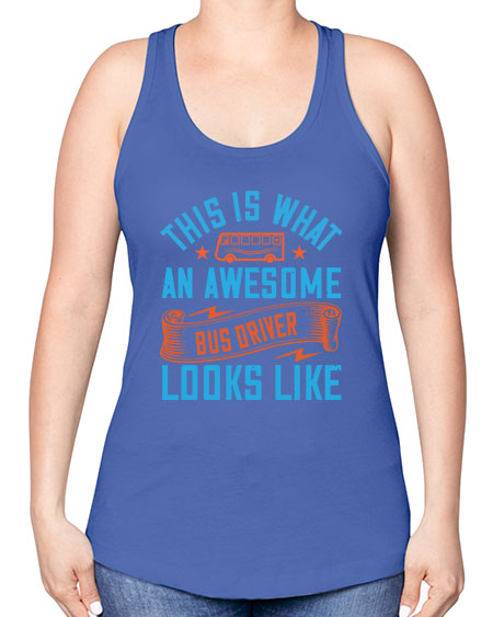 this is what an awesome bus driver looks likee Style 1546# - Bus Driver -Racerback Tank