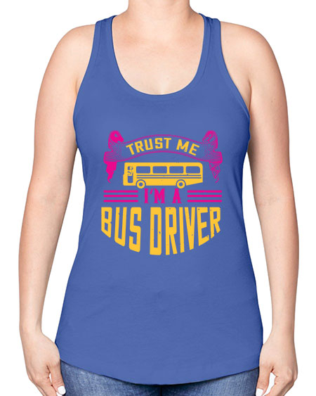 trust me Im a bus driver Style 1591# - Bus Driver -Racerback Tank