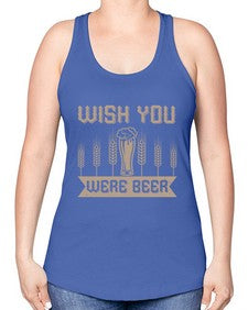 wish you were beerr 1785# - beer -Racerback Tank