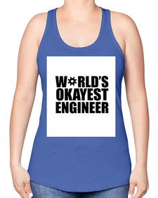 worlds okayest engineer 1661# - engineer -Racerback Tank