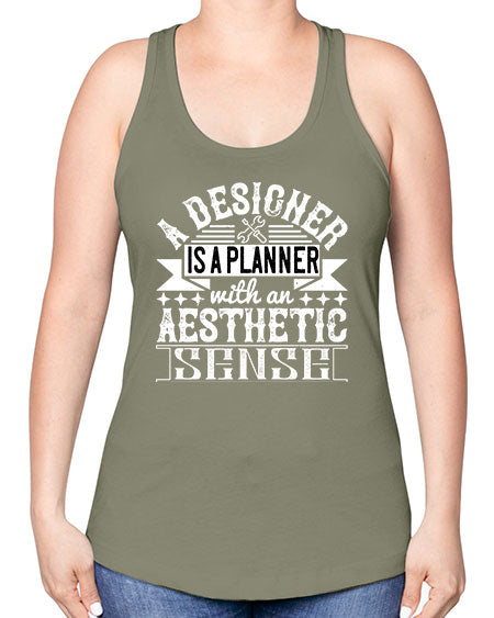 A designer is a planner with an aesthetic sense Style 9# - architect -Racerback Tank