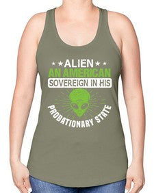 Alien an american sovergeign in his probationary state 14# - ufo -Racerback Tank