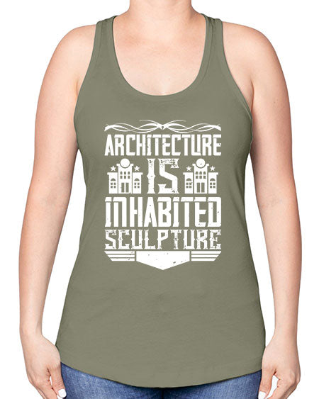 Architecture is inhabited sculpture Style 48# - architect -Racerback Tank