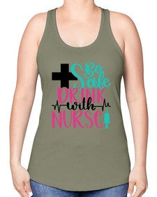 Be Safe Drink With A Nurse Style Style 600# - nurse -Racerback Tank