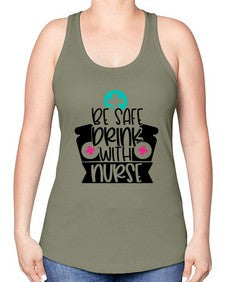 Be Safe Drink With Nurse Style Style 603# - nurse -Racerback Tank