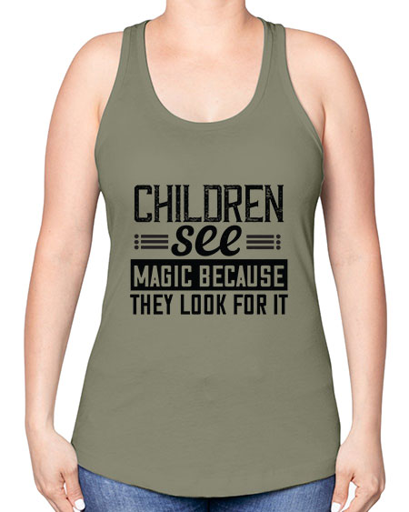 Children see magic because they look for it Style 65# - kids -Racerback Tank