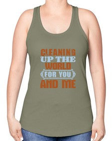 Cleaning up the world for you and me Style 96# - cleaner -Racerback Tank