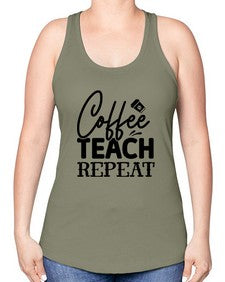 Coffee Teach Repeat 672# - teacher -Racerback Tank