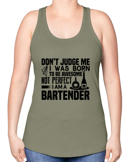 DONT JUDGE ME Style 129# - bartender -Racerback Tank