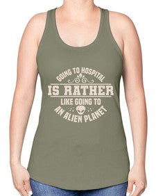 Going to hospital is like going to an alien planet 2# - ufo -Racerback Tank