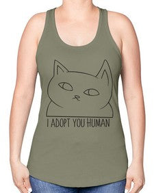 I Adopt You Human - cats -Racerback Tank