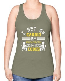 I get my cardio by running codes 41# - computer -Racerback Tank