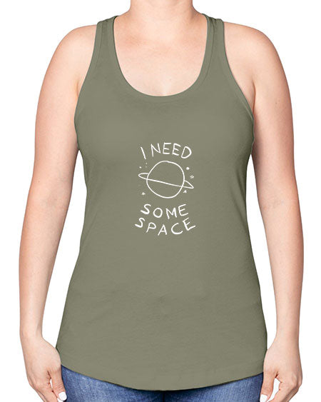 I need some space 37# - space -Racerback Tank