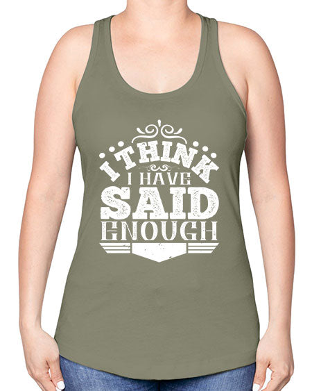 I think I have said enough Style 210# - architect -Racerback Tank