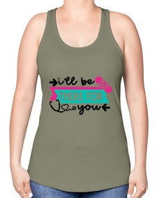 Ill Be There For You Style Style 951# - nurse -Racerback Tank