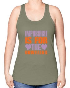 Impossible is for the unwilling Style 241# - cleaner -Racerback Tank