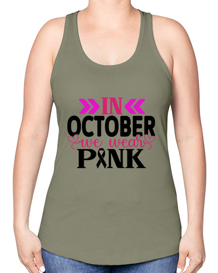 In October We Wear Pink 15# - breast cancer -Racerback Tank