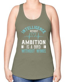 Intelligence without ambition is a bird without wings Style 243# - nurse -Racerback Tank