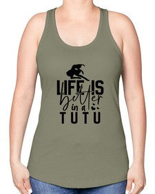 Life is better in a tutu 154# - ballet -Racerback Tank