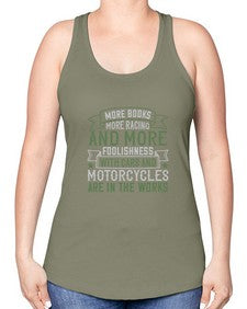 More books more racing and more foolishness with cars and motorcycles are in the works 45# - car -Racerback Tank