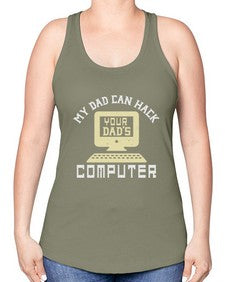 My Dad can Hack your dads computer 23# - computer -Racerback Tank