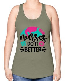 Nurses Do It Better Style Style 1242# - nurse -Racerback Tank