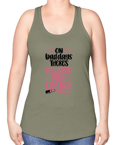 On Bad Days There∩s Always Pink Lipstick Style 33# - beauty - fashion -Racerback Tank