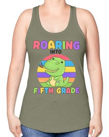 Roaring to fifth Grade Trex 767# - fifth grade -Racerback Tank