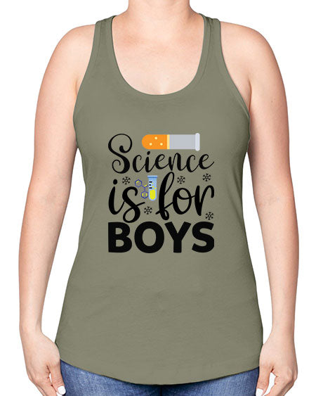Science Is For Boys 107# - general science -Racerback Tank
