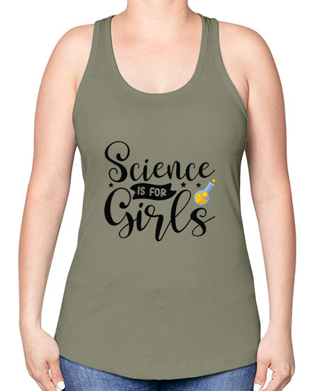 Science Is For Girls 102# - general science -Racerback Tank