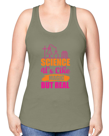 Science Its Like Magic But Real 79# - general science -Racerback Tank