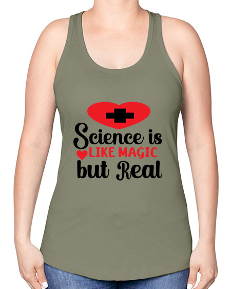 Science is Like Magic but Real 98# - general science -Racerback Tank