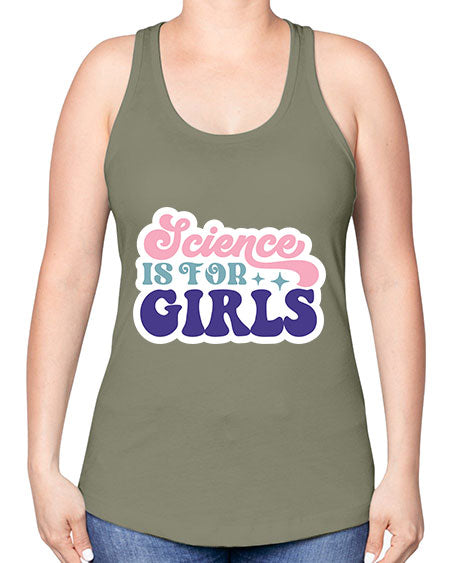 Science is for girls 101# - general science -Racerback Tank