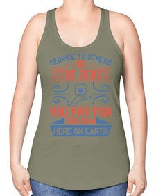Service to others is the rent you pay for your room here on earth Style 29# - volunteer -Racerback Tank