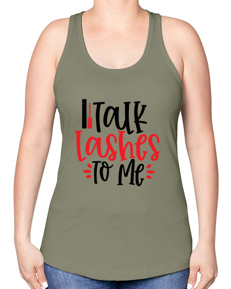 Talk Lashes To Me Style 219# - beauty - fashion -Racerback Tank