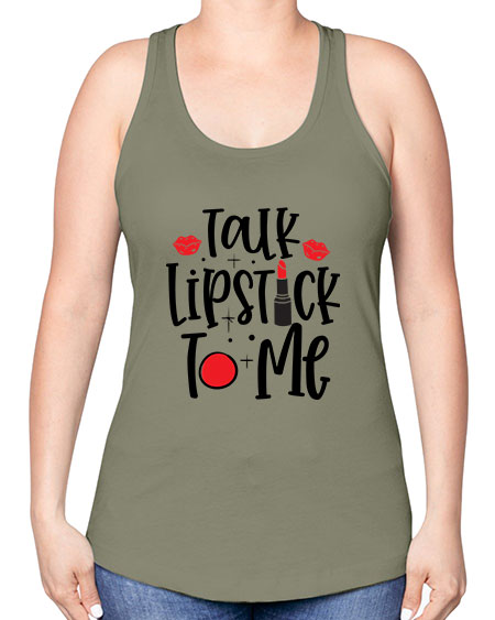 Talk Lipstick To Me Style 218# - beauty - fashion -Racerback Tank